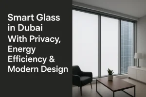 Smart glass windows in a modern Dubai office with frosted privacy mode, offering energy efficiency and sleek design.